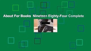 About For Books  Nineteen Eighty-Four Complete