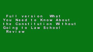 Full version  What You Need to Know About the Constitution Without Going to Law School  Review