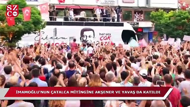 İmamoğlu’nun Çatalca mitingine Akşener ve Yavaş da katıldı