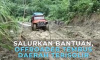 Salurkan Bantuan, Offroader Tembus Daerah Terisolir