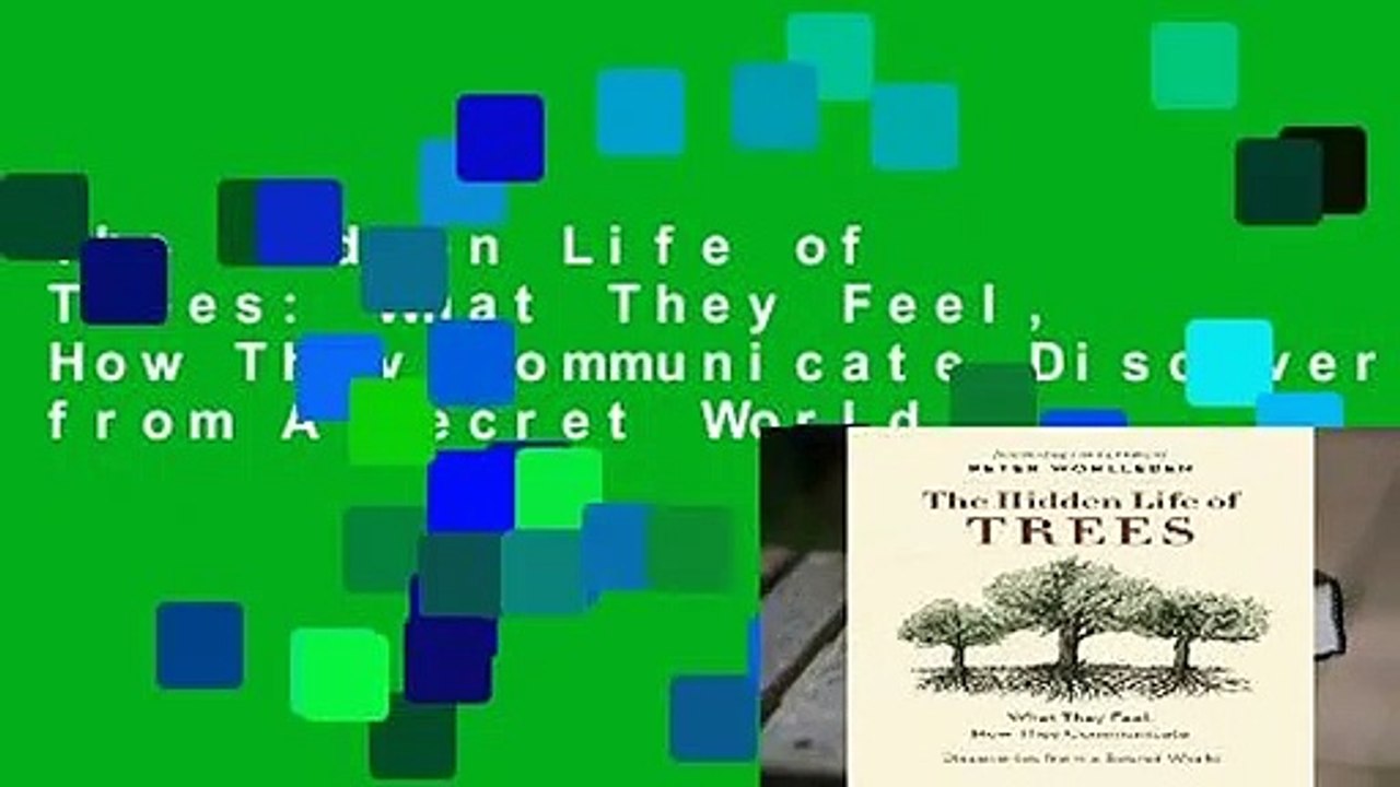 The Hidden Life of Trees: What They Feel, How They Communicate_Discoveries from A Secret World