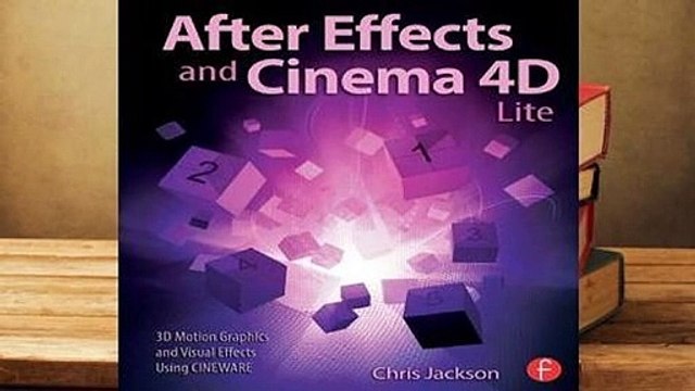Online After Effects and Cinema 4D Lite: 3D Motion Graphics and Visual Effects Using Cineware For