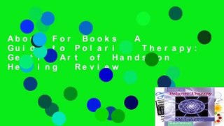 About For Books  A Guide to Polarity Therapy: Gentle Art of Hands-on Healing  Review