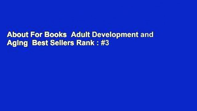 About For Books Adult Development and Aging Best Sellers Rank : #3