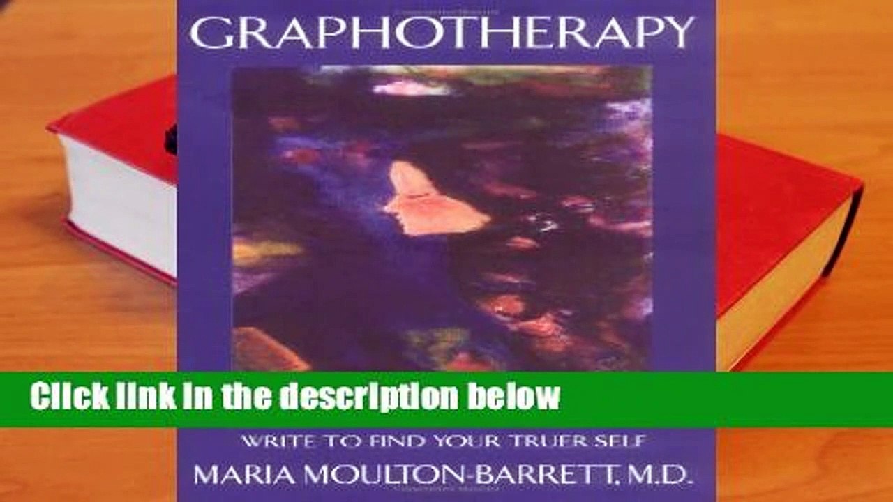 Full version  Graphotherapy: Write to Find Your Truer Self Complete