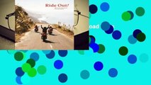[Read] Ride Out!: Motorcycle Road Trips and Adventures  For Free