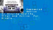 Full E-book  Empowered Aging: Expert Advice on Staying Healthy, Vital and Active  For Kindle