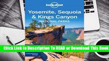 [Read] Lonely Planet Yosemite, Sequoia  Kings Canyon National Parks  For Free