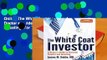 Online The White Coat Investor: A Doctor s Guide To Personal Finance And Investing  For Trial