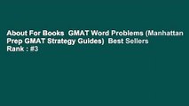 About For Books  GMAT Word Problems (Manhattan Prep GMAT Strategy Guides)  Best Sellers Rank : #3