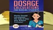 Online Dosage Calculations for Nursing Students: Master Dosage Calculations The Safe & Easy Way