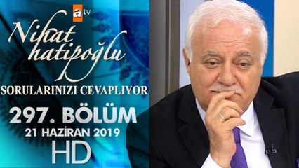 Nihat Hatipoğlu Sorularınızı Cevaplıyor - 21 Haziran 2019