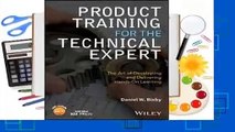 [Read] Product Training for the Technical Expert: The Art of Developing and Delivering Hands-On