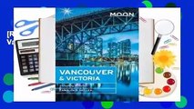 [Read] Moon Vancouver: Including Victoria, Vancouver Island & Whistler  For Online