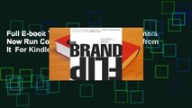 Full E-book The Brand Flip: Why Customers Now Run Companies and How to Profit from It  For Kindle