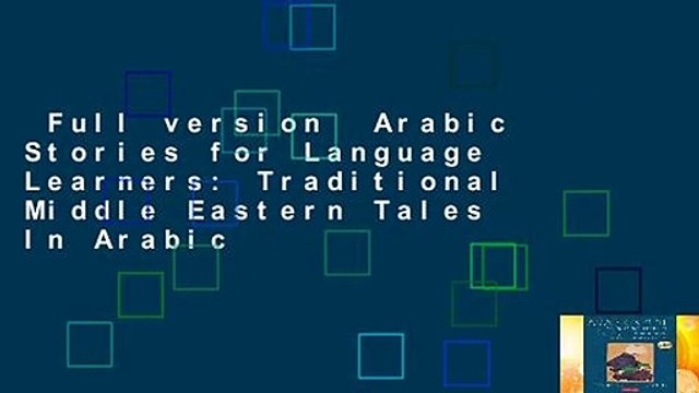 Full version Arabic Stories for Language Learners: Traditional Middle Eastern Tales In Arabic
