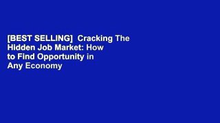 [BEST SELLING]  Cracking The Hidden Job Market: How to Find Opportunity in Any Economy