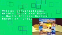 Online Conversational Arabic Quick and Easy - North African Series: Egyptian, Libyan, Moroccan,