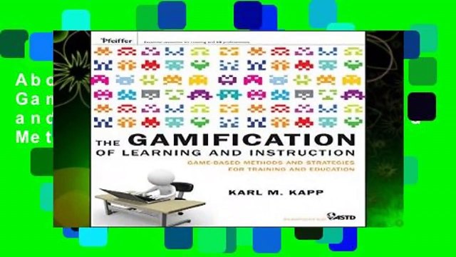 About For Books The Gamification of Learning and Instruction: Game-based Methods and Strategies