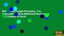 Online The Fungal Pharmacy: The Complete Guide to Medicinal Mushrooms and Lichens of North