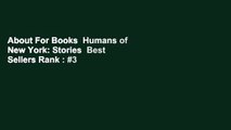 About For Books  Humans of New York: Stories  Best Sellers Rank : #3