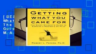 [BEST SELLING]  Getting What You Came for: The Smart Student's Guide to Earning an M.A. or a Ph.D.