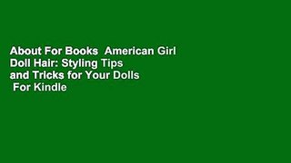About For Books  American Girl Doll Hair: Styling Tips and Tricks for Your Dolls  For Kindle