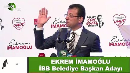 Ekrem İmmaoğlu: "Spor ve sporcu ruhundan iyi anlarım topa iyi vurmayı ve kurtarmayı da iyi bilirim"