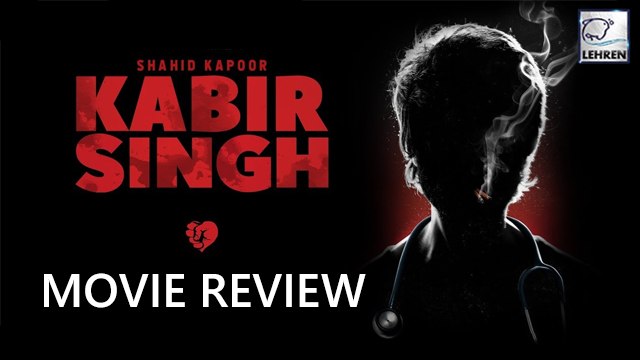 Kabir Singh MOVIE REVIEW | Shahid Kapoor, Kiara Advani