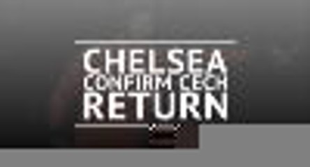 Chelsea confirm Cech return