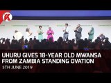 Uhuru gives 18-year old Mwansa from Zambia standing ovation