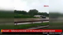 Kocaeli - Sakarya arasındaki D-100 Karayolu ulaşıma kapandı