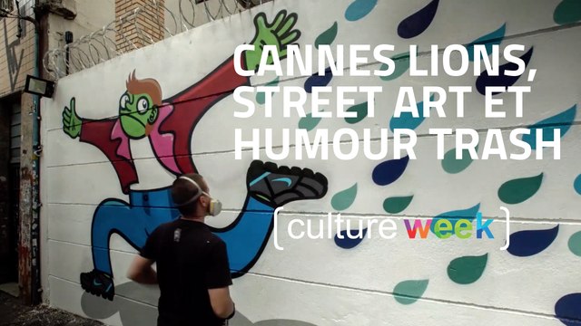 Culture Week by Culture Pub : Cannes Lions, street art et humour trash