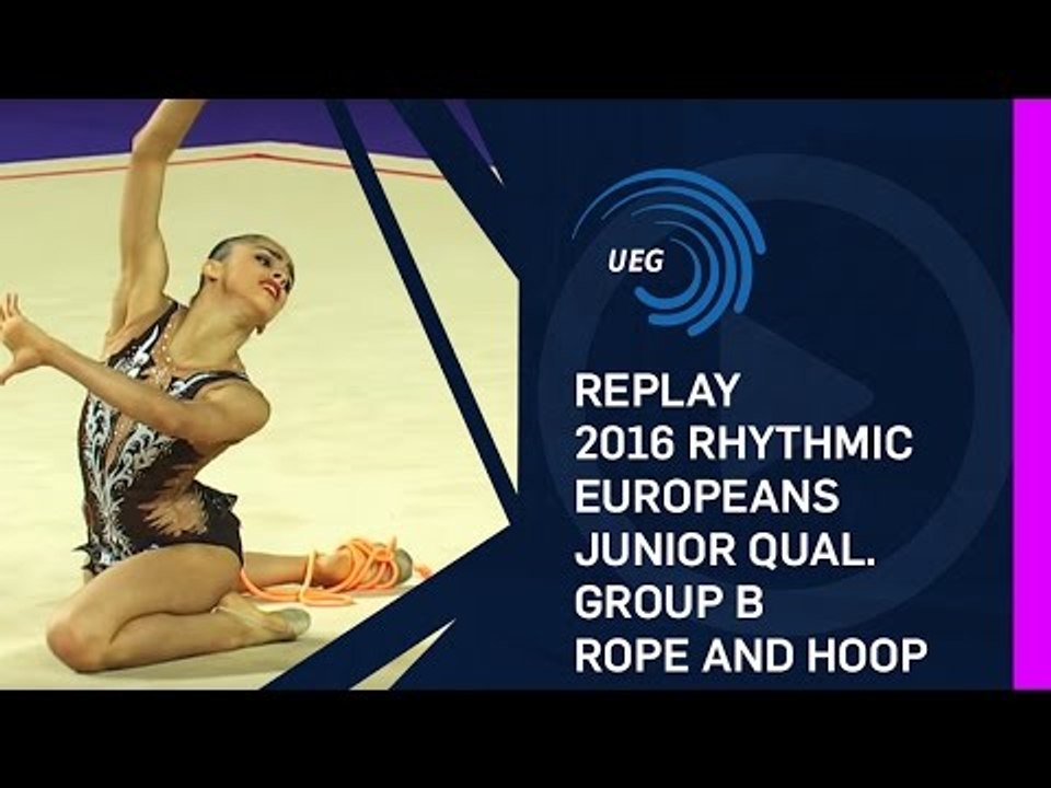 REPLAY: 2016 Rhythmic Europeans, junior qualification group B rope and hoop - Holon (ISR)