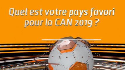 Microdrome de la CAN: Quel est votre pays favori pour la CAN 2019 ?