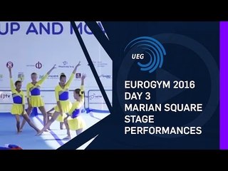 REPLAY - EUROGYM 2016 day 3 Marian Square stage performances