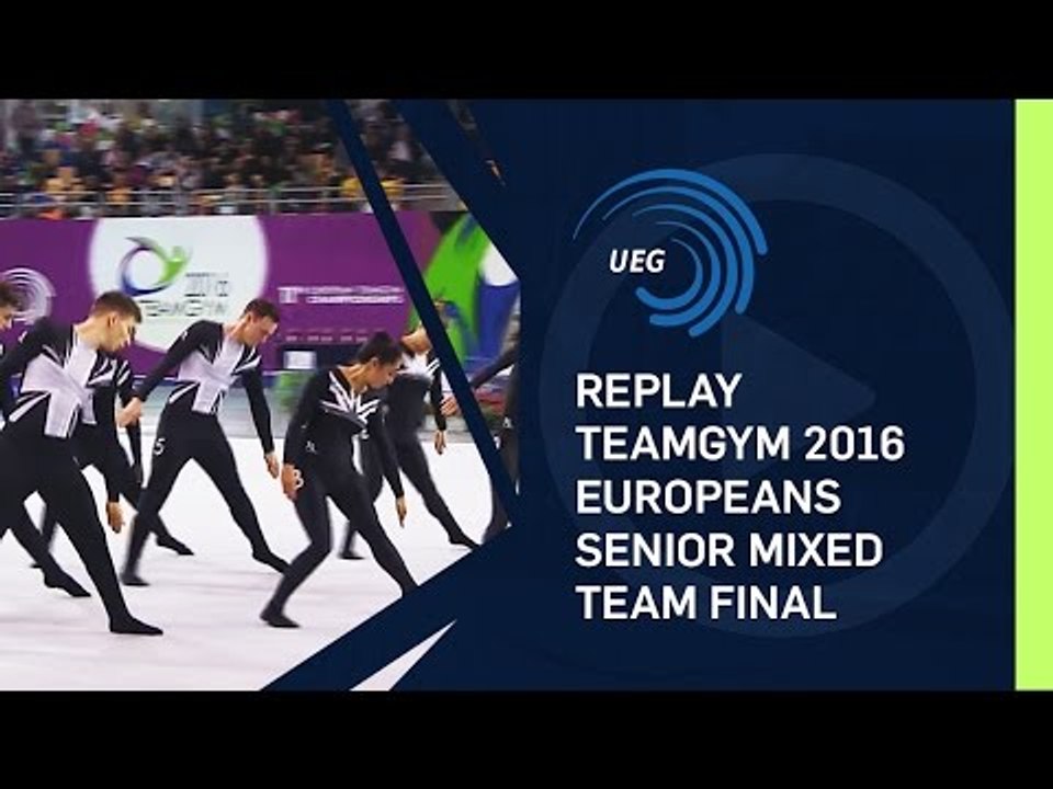 REPLAY - TeamGym 2016 Europeans - Senior mixed team final (15 Oct 2016)