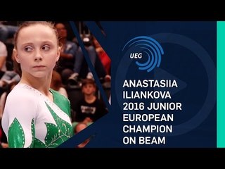 Anastasiia ILIANKOVA (RUS) – 2016 Junior European Champion on Beam
