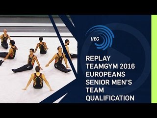 REPLAY - TeamGym 2016 Europeans - Senior men’s team qualification (13 Oct 2016)