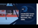Jake PHELAN & Michael HILL (GBR) - 2017 Acro European bronze medallists, dynamic