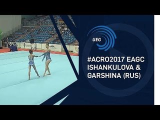 ISHANKULOVA & GARSHINA (RUS) - 2017 Acro European Champions, junior balance