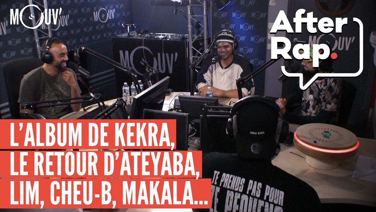 AFTER RAP : L'album de Kekra, le retour d'Ateyaba, LIM, Cheu-B, Makala...