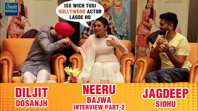 Diljit Dosanjh Wants To Go To Hollywood Now- - Diljit, Neeru Bajwa, Jagdeep Sidhu Interview - Part 2