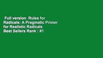 Full version  Rules for Radicals: A Pragmatic Primer for Realistic Radicals  Best Sellers Rank : #1