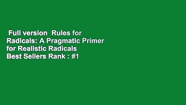 Full version Rules for Radicals: A Pragmatic Primer for Realistic Radicals Best Sellers Rank : #1