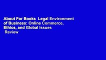 About For Books  Legal Environment of Business: Online Commerce, Ethics, and Global Issues  Review