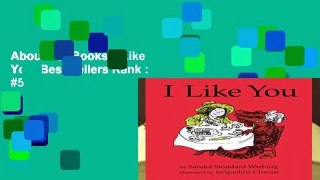 About For Books  I Like You  Best Sellers Rank : #5