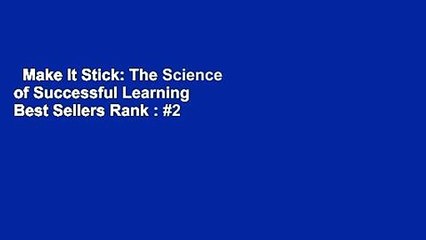 Make It Stick: The Science of Successful Learning  Best Sellers Rank : #2