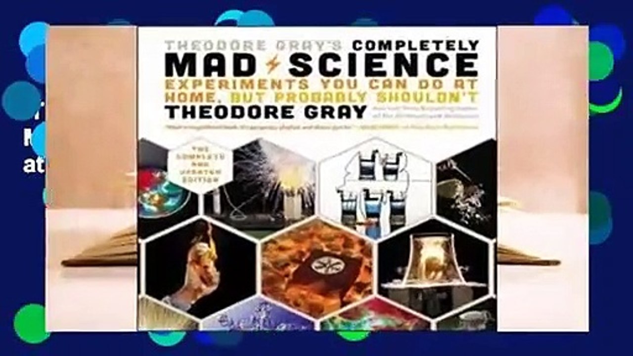 Trial New Releases  Theodore Gray's Completely Mad Science: Experiments You Can Do at Home but