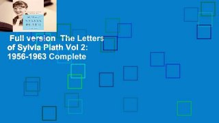 Full version  The Letters of Sylvia Plath Vol 2: 1956-1963 Complete